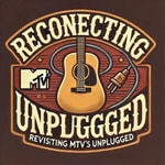 Logo of the podcast Reconnecting: Revisiting MTV's Unplugged Podcast Reconnecting: Revisiting MTV's Unplugged