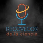 Logo of the podcast Recovecos de la Ciencia Podcast Recovecos de la Ciencia