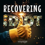 Logo of the podcast Recovering Idiot Logo of the podcast Recovering Idiot