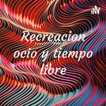 Logo of the podcast Recreacion ocio y tiempo libre Podcast Recreacion ocio y tiempo libre