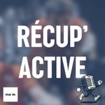 Récup' Active - Le podcast santé-sport-société Podcast Récup' Active - Le podcast santé-sport-société