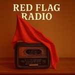 Logo of the podcast Red Flag Radio Podcast Red Flag Radio