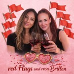 Red Flags und Rosa Brillen Podcast Red Flags und Rosa Brillen
