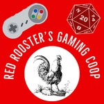 Logo of the podcast Red Rooster's Gaming Coop Podcast Red Rooster's Gaming Coop