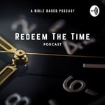 Logo of the podcast Redeem The Time Podcast Redeem The Time