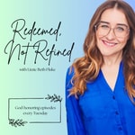 Logo of the podcast Redeemed, Not Refined Podcast Redeemed, Not Refined
