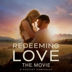 Logo of the podcast Redeeming Love: A Movie Companion Podcast Podcast Redeeming Love: A Movie Companion Podcast