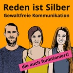 Logo of the podcast Reden ist Silber - Gewaltfreie Kommunikation, die auch funktioniert! Podcast Reden ist Silber - Gewaltfreie Kommunikation, die auch funktioniert!