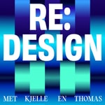 Logo of the podcast Re:Design met Kjelle en Thomas Podcast Re:Design met Kjelle en Thomas