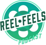 Reel Feels Podcast Reel Feels Podcast