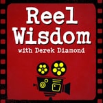 Reel Wisdom with Derek Diamond