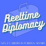 Logo of the podcast Reeltime Diplomacy Podcast Reeltime Diplomacy
