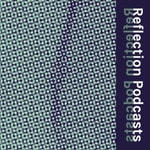 Reflection Podcasts Reflection Podcasts