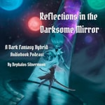 Reflections in the Darksome Mirror
