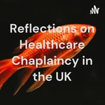 Logo of the podcast Reflections on Healthcare Chaplaincy in the UK Podcast Reflections on Healthcare Chaplaincy in the UK