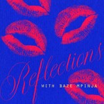 Podcast Reflections with Baze Mpinja