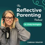 Reflective Parenting Podcast Podcast Reflective Parenting Podcast