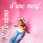 Logo of the podcast Réflexions d’une meuf. Podcast Réflexions d’une meuf.