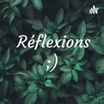 Logo of the podcast Réflexions ;) Podcast Réflexions ;)