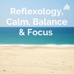 Logo of the podcast Reflexology Calm Balance & Focus With G 👣🏞 Podcast Reflexology Calm Balance & Focus With G 👣🏞