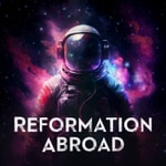 Logo of the podcast Reformation Abroad Podcast Reformation Abroad