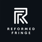 Reformed Fringe Podcast Reformed Fringe