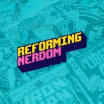 Reforming Nerdom Podcast Podcast Reforming Nerdom Podcast