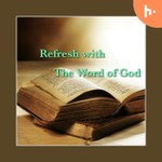 Logo of the podcast Refresh with The Word of God Podcast Refresh with The Word of God