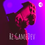 Logo of the podcast Re:GameDev Podcast Re:GameDev