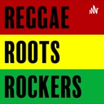 Logo of the podcast Reggae Roots Rockers Podcast Reggae Roots Rockers