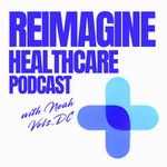 Podcast Reimagine Healthcare