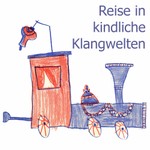 Podcast Reise in kindliche Klangwelten