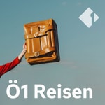 Logo of the podcast Reisen mit Ö1 Podcast Reisen mit Ö1