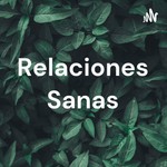 Logo of the podcast Relaciones Sanas Podcast Relaciones Sanas
