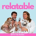 Logo of the podcast Relatable with The Roses Podcast Relatable with The Roses