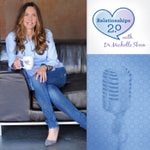 Podcast Relationships 2.0 With Dr. Michelle Skeen