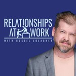 Relationships at Work - a trust-driven leadership podcast Podcast Relationships at Work - a trust-driven leadership podcast