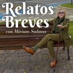 Logo of the podcast Relatos Breves con Miriam Salinas Podcast Relatos Breves con Miriam Salinas