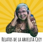Logo of the podcast Relatos De La Abuelita Cecy Podcast Relatos De La Abuelita Cecy