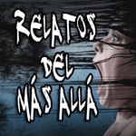 Logo of the podcast Relatos del Más Allá Podcast Relatos del Más Allá