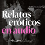 Logo of the podcast Relatos eróticos en audio 🔥📖 Sexo y deseo en cada historia Podcast Relatos eróticos en audio 🔥📖 Sexo y deseo en cada historia