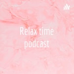 Podcast Relax time podcast