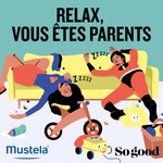 Logo of the podcast Relax, vous êtes parents Podcast Relax, vous êtes parents