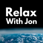 Logo of the podcast Relax With Jon Podcast Relax With Jon