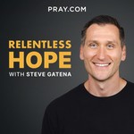 Logo of the podcast Relentless Hope with Steve Gatena Podcast Relentless Hope with Steve Gatena