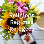 Logo of the podcast Religions, Regimes & Refugees Podcast Religions, Regimes & Refugees