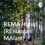 Logo of the podcast REMA Hidup (REnungan MAlam) Podcast REMA Hidup (REnungan MAlam)