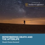 Logo of the podcast Remembering Death and the Afterlife with Shaykh Hamza Karamali Podcast Remembering Death and the Afterlife with Shaykh Hamza Karamali