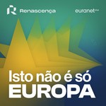 Logo of the podcast Renascença - Isto Não é Só Europa Podcast Renascença - Isto Não é Só Europa