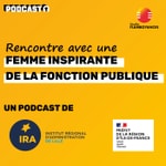 Podcast Rencontre avec une femme inspirante de la fonction publique